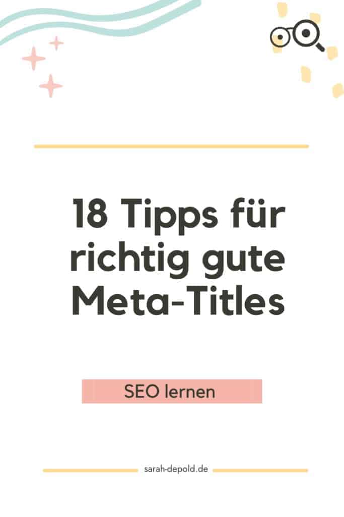 18 Tipps für richtig gute Meta-Titles - SEO lernen - sarah-depold.de