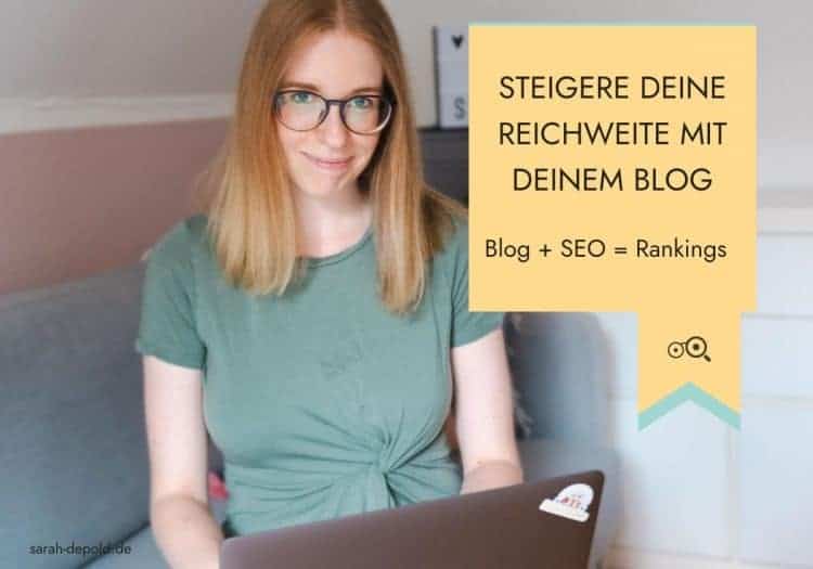 Reichweite mit Blog steigern - Blog + SEO = Rankings - sarah-depold.de