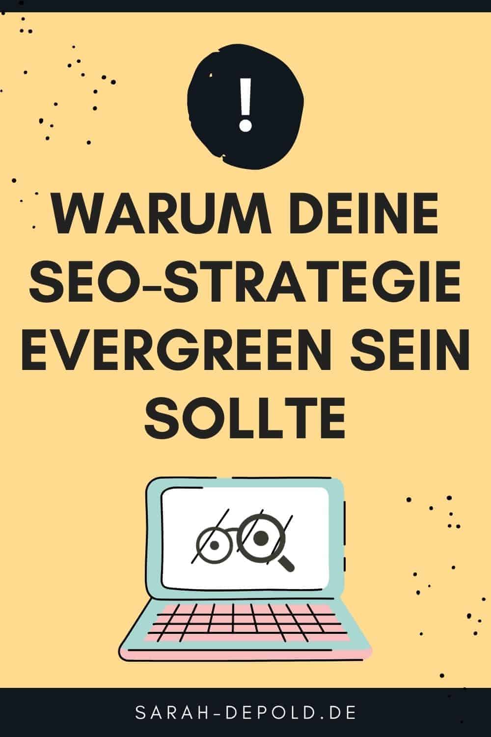Warum deine SEO-Strategie evergreen sein sollte - Tipps für selbstständige auf sarah-depold.de