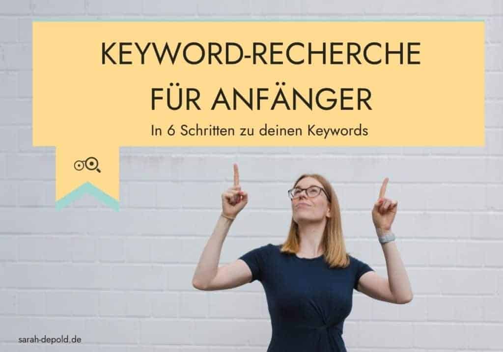 Keyword-Recherche für Anfänger - 6 Tipps - sarah-depold.de