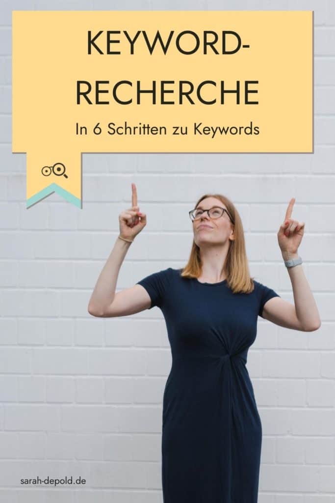 Keyword-Recherche - In 6 Schritten zu Keywords - sarah-depold.de
