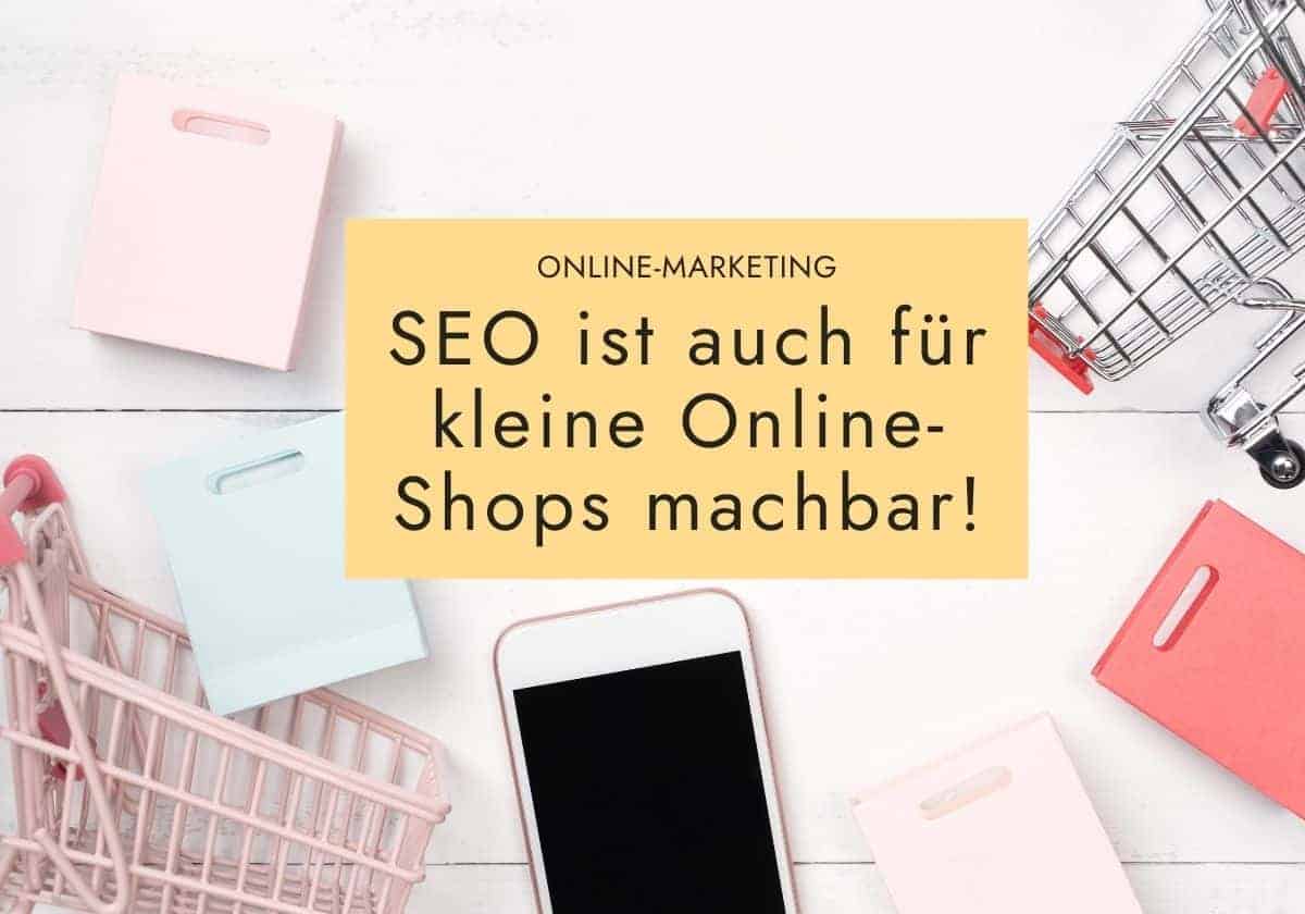 SEO ist auch für kleine Online-Shops & Solo-Selbstständige machbar - sarah-depold.de